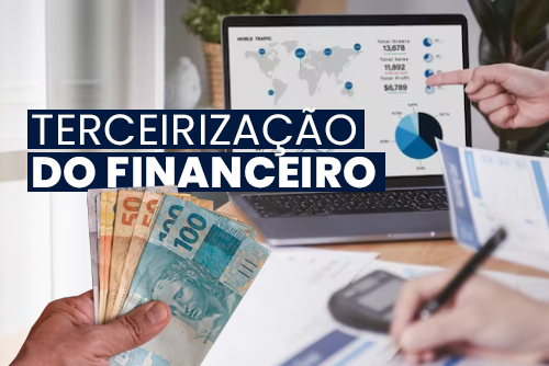 Read more about the article Terceirização do Setor Financeiro: O que é, vantagens e muito mais!